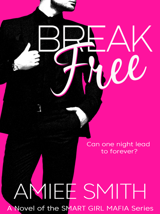 Title details for Break Free (Smart Girl Mafia Series by Amiee Smith - Available